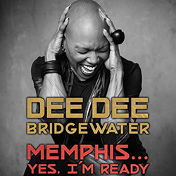 Dee Dee Bridgewater. Memphis... Yes, I'm Ready